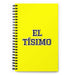 El Tísimo The Real One | Yellow Spiral Notebook, 140 Dotted Sheets | Funny Gift Idea Home Office Work | Mexican Spanish Pride Gift Mexicada