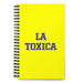 La Toxica The Toxic One | Yellow Spiral Notebook, 140 Dotted Sheets | Funny Gift Idea Home Office Work | Mexican Spanish Pride Gift Mexicada