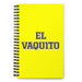 El Vaquito The Little Cow | Yellow Spiral Notebook, 140 Dotted Sheets | Funny Gift Idea Home Office Work | Mexican Spanish Pride Gift Mexicada