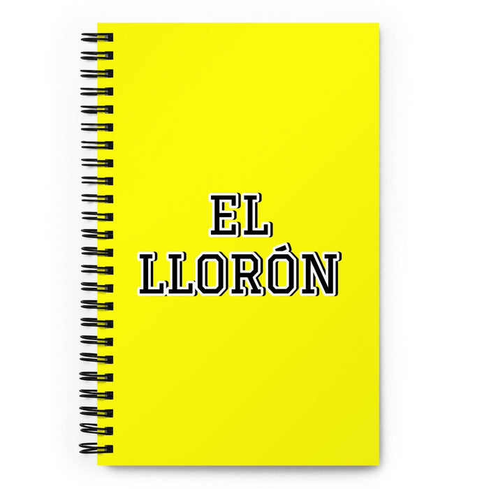 El Llorón The Crybaby | Yellow Spiral Notebook, 140 Dotted Sheets | Funny Gift Idea Home Office Work | Mexican Spanish Pride Gift Mexicada