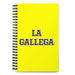 La Gallega The Galician | Yellow Spiral Notebook, 140 Dotted Sheets | Funny Gift Idea Home Office Work | Mexican Spanish Pride Gift Mexicada