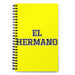 El Hermano The Sister / The Brother | Yellow Spiral Notebook, 140 Dotted Sheets | Funny Gift Idea Home Office Work | Mexican Spanish Pride Gift Mexicada