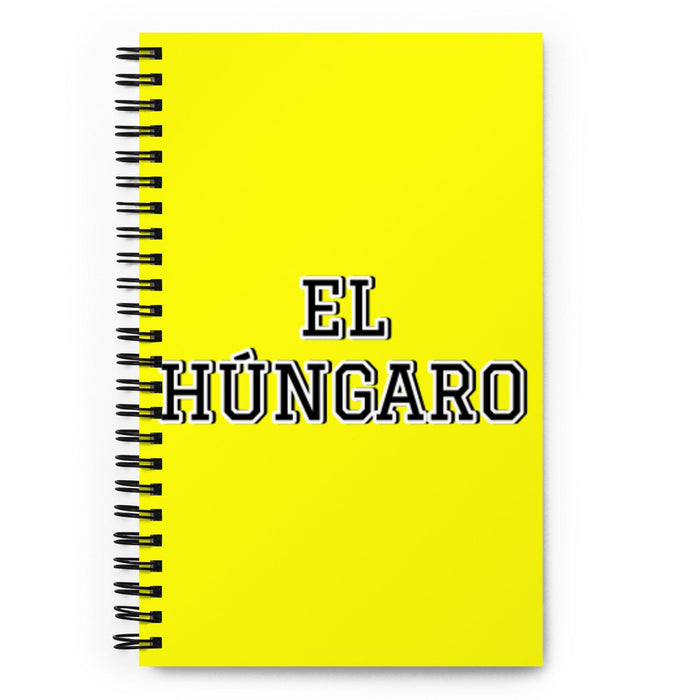 El Húngaro The Hungarian | Yellow Spiral Notebook, 140 Dotted Sheets | Funny Gift Idea Home Office Work | Mexican Spanish Pride Gift Mexicada