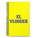 El Vlogger The Vlogger | Yellow Spiral Notebook, 140 Dotted Sheets | Funny Gift Idea Home Office Work | Mexican Spanish Pride Gift Mexicada