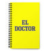 El Doctor The Doctor | Yellow Spiral Notebook, 140 Dotted Sheets | Funny Gift Idea Home Office Work | Mexican Spanish Pride Gift Mexicada