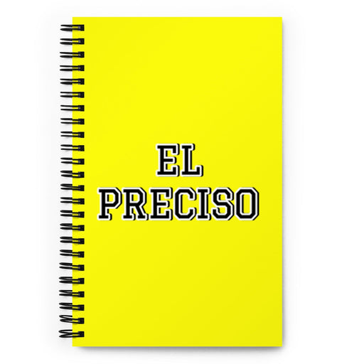 El Preciso The Precise One | Yellow Spiral Notebook, 140 Dotted Sheets | Funny Gift Idea Home Office Work | Mexican Spanish Pride Gift Mexicada