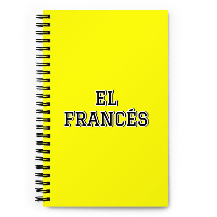 El Francés The French | Yellow Spiral Notebook, 140 Dotted Sheets | Funny Gift Idea Home Office Work | Mexican Spanish Pride Gift Mexicada