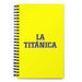 La Titánica The Titan | Yellow Spiral Notebook, 140 Dotted Sheets | Funny Gift Idea Home Office Work | Mexican Spanish Pride Gift Mexicada