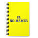 El No Mames The No Way One | Yellow Spiral Notebook, 140 Dotted Sheets | Funny Gift Idea Home Office Work | Mexican Spanish Pride Gift Mexicada