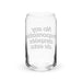 No Soy Responsable Después De Esto Exclusive Art Piece Can-Shaped Glass Home Office Work Mexican Spanish Pride Gift Cup One-Of-A-Kind Calligraphy Glass | N6 Mexicada