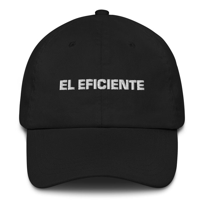 El Eficiente The Efficient One Mexican Spanish Pride Gift Regalo Dad Hat Mexicada Black