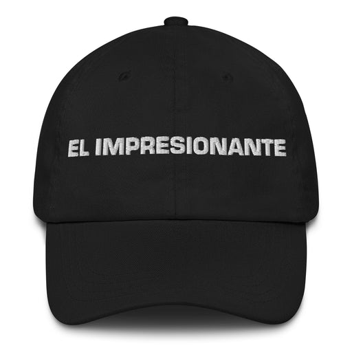 El Impresionante The Impressive One Mexican Spanish Pride Gift Regalo Dad Hat Mexicada Black