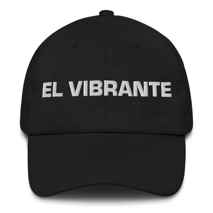 El Vibrante The Vibrant One Mexican Spanish Pride Gift Regalo Dad Hat Mexicada Black