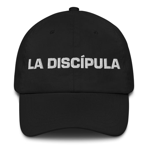 La Discípula The Disciple Mexican Spanish Pride Gift Regalo Dad Hat Mexicada Black