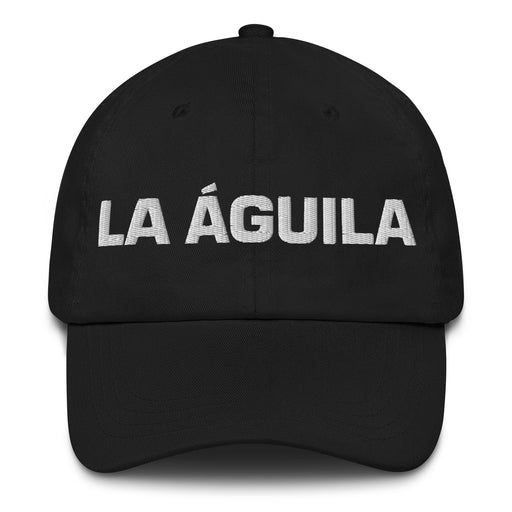 La Águila The Eagle Mexican Spanish Pride Gift Regalo Dad Hat Mexicada Black