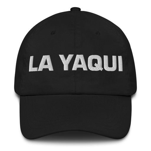 La Yaqui The Yaqui Mexican Spanish Pride Gift Regalo Dad Hat Mexicada Black