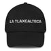 La Tlaxcalteca The Tlaxcala Resident Mexican Spanish Pride Gift Regalo Dad Hat Mexicada Black