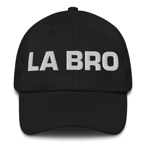 La Bro The Bro Mexican Spanish Pride Gift Regalo Dad Hat Mexicada Black