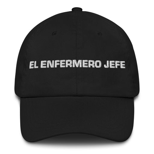 El Enfermero Jefe The Head Nurse Mexican Spanish Pride Gift Regalo Dad Hat Mexicada Black