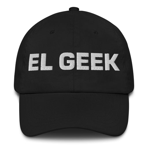 El Geek The Geek Mexican Spanish Pride Gift Regalo Dad Hat Mexicada Black