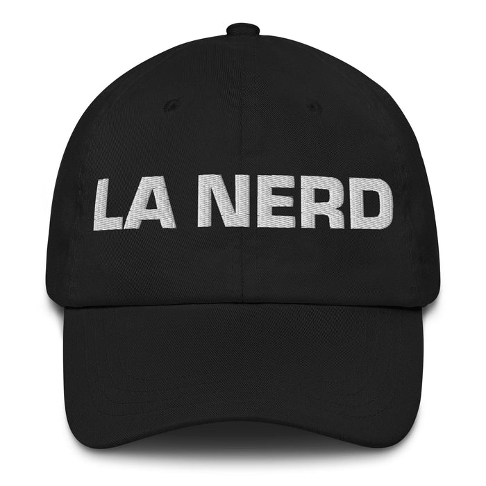 La Nerd The Nerd Mexican Spanish Pride Gift Regalo Dad Hat Mexicada Black