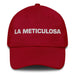 La Meticulosa The Meticulous One Mexican Spanish Pride Gift Regalo Dad Hat Mexicada Cranberry