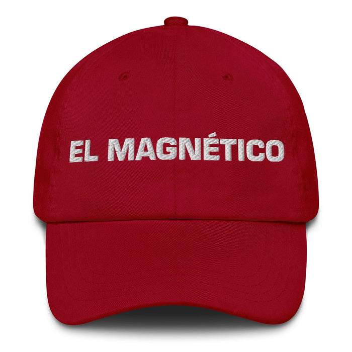 El Magnético The Magnetic One Mexican Spanish Pride Gift Regalo Dad Hat Mexicada Cranberry