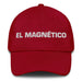 El Magnético The Magnetic One Mexican Spanish Pride Gift Regalo Dad Hat Mexicada Cranberry