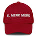 El Mero Mero Mexican Spanish Pride Gift Regalo Dad Hat Mexicada Cranberry