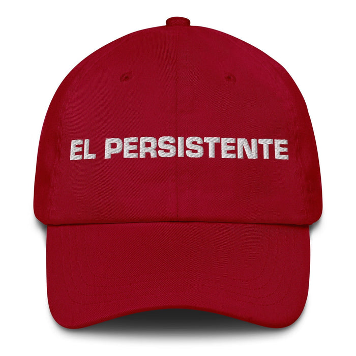 El Persistente The Persistent One Mexican Spanish Pride Gift Regalo Dad Hat Mexicada Cranberry