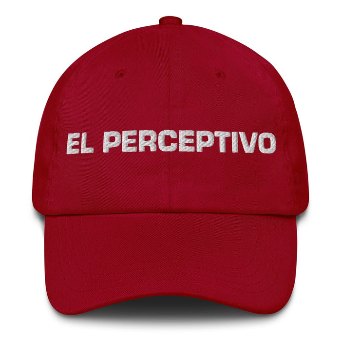 El Perceptivo The Perceptive One Mexican Spanish Pride Gift Regalo Dad Hat Mexicada Cranberry