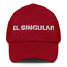 El Singular The Unique One Mexican Spanish Pride Gift Regalo Dad Hat Mexicada Cranberry