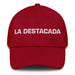 La Destacada The Outstanding One Mexican Spanish Pride Gift Regalo Dad Hat Mexicada Cranberry