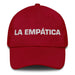 La Empática The Empathetic One Mexican Spanish Pride Gift Regalo Dad Hat Mexicada Cranberry