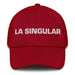 La Singular The Unique One Mexican Spanish Pride Gift Regalo Dad Hat Mexicada Cranberry