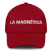 La Magnética The Magnetic One Mexican Spanish Pride Gift Regalo Dad Hat Mexicada Cranberry