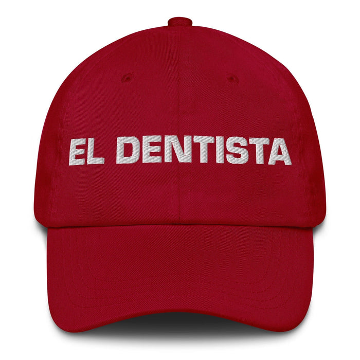 El Dentista The Dentist Mexican Spanish Pride Gift Regalo Dad Hat Mexicada Cranberry