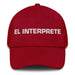 El Interprete The Interpreter Mexican Spanish Pride Gift Regalo Dad Hat Mexicada Cranberry