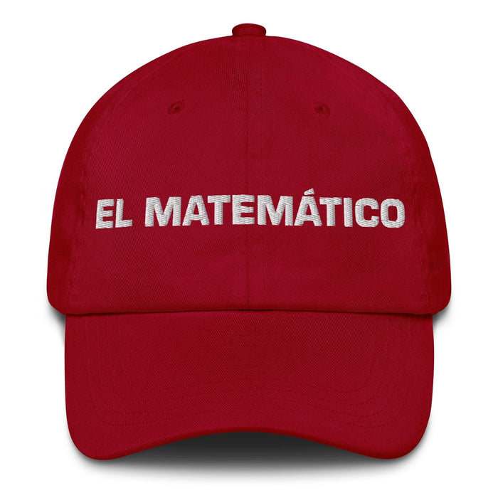 El Matemático The Mathematician Mexican Spanish Pride Gift Regalo Dad Hat Mexicada Cranberry