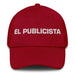 El Publicista The Publicist Mexican Spanish Pride Gift Regalo Dad Hat Mexicada Cranberry