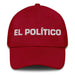 El Político The Politician Mexican Spanish Pride Gift Regalo Dad Hat Mexicada Cranberry