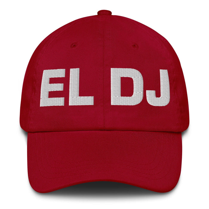 El Dj The Dj Mexican Spanish Pride Gift Regalo Dad Hat Mexicada Cranberry