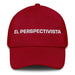 El Perspectivista The Perspectivist Mexican Spanish Pride Gift Regalo Dad Hat Mexicada Cranberry