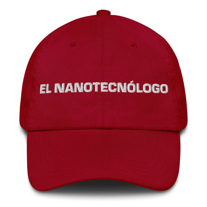 El Nanotecnólogo The Nanotechnologist Mexican Spanish Pride Gift Regalo Dad Hat Mexicada Cranberry