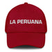 La Peruana The Peruvian Mexican Spanish Pride Gift Regalo Dad Hat Mexicada Cranberry