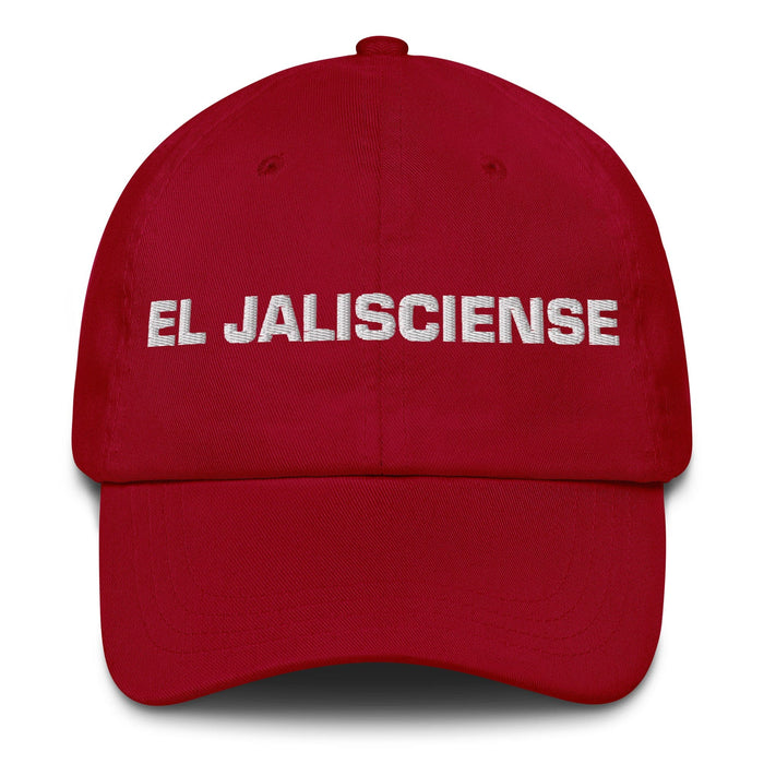 El Jalisciense The Jaliscan Mexican Spanish Pride Gift Regalo Dad Hat Mexicada Cranberry