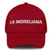 La Moreliana The Morelia Resident Mexican Spanish Pride Gift Regalo Dad Hat Mexicada Cranberry