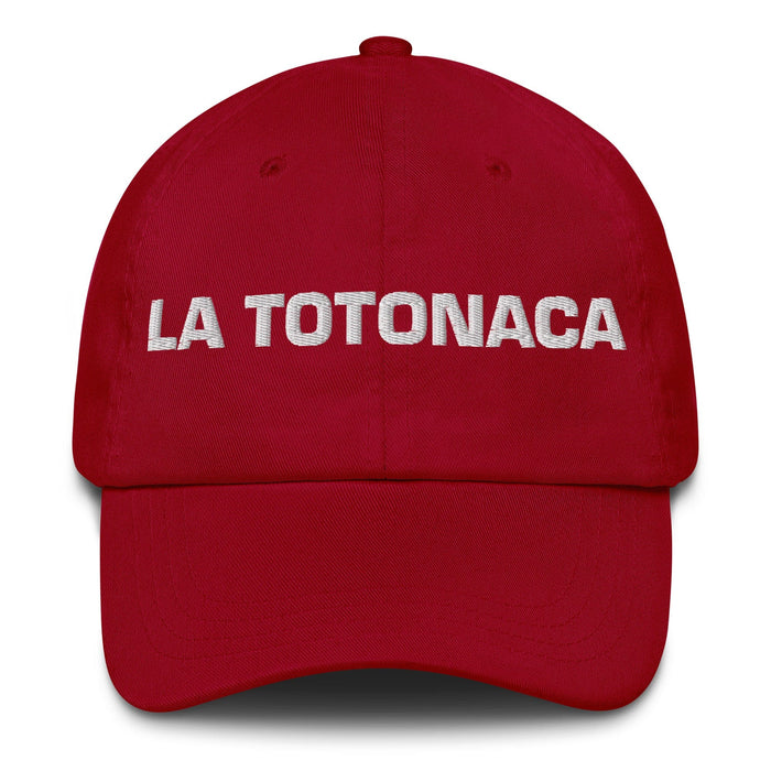 La Totonaca The Totonac Mexican Spanish Pride Gift Regalo Dad Hat Mexicada Cranberry