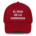 El Hijo De La Chingada The Troublesome One Mexican Spanish Pride Gift Regalo Dad Hat Mexicada Cranberry