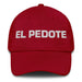 El Pedote The Drunk Mexican Spanish Pride Gift Regalo Dad Hat Mexicada Cranberry